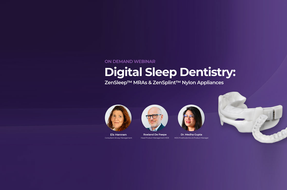 Digital Sleep: ZenSleep™ MRAs & ZenSplint™ Nylon Appliances